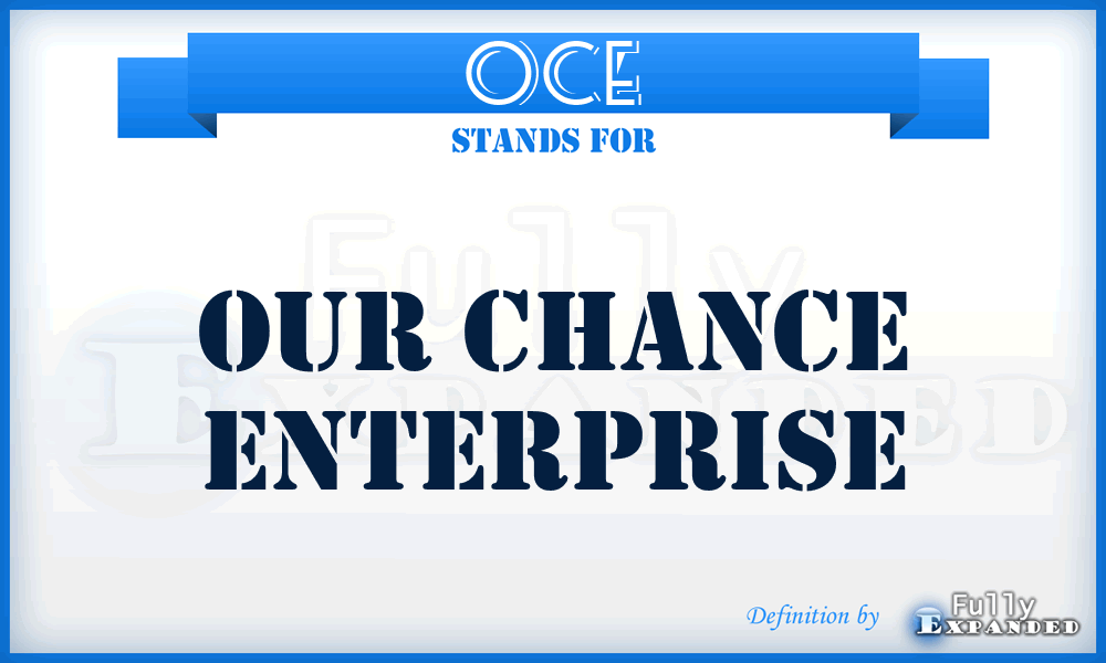 OCE - Our Chance Enterprise