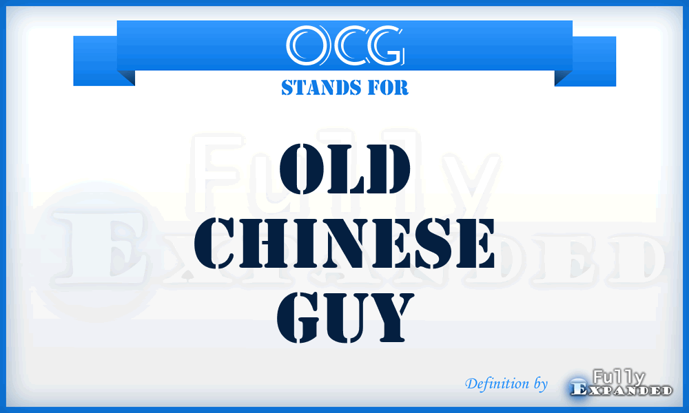 OCG - Old Chinese Guy