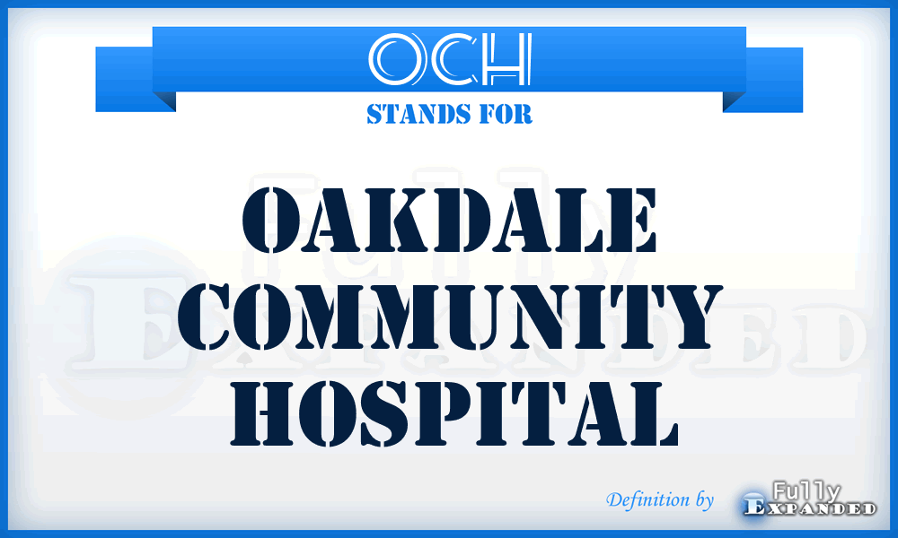OCH - Oakdale Community Hospital