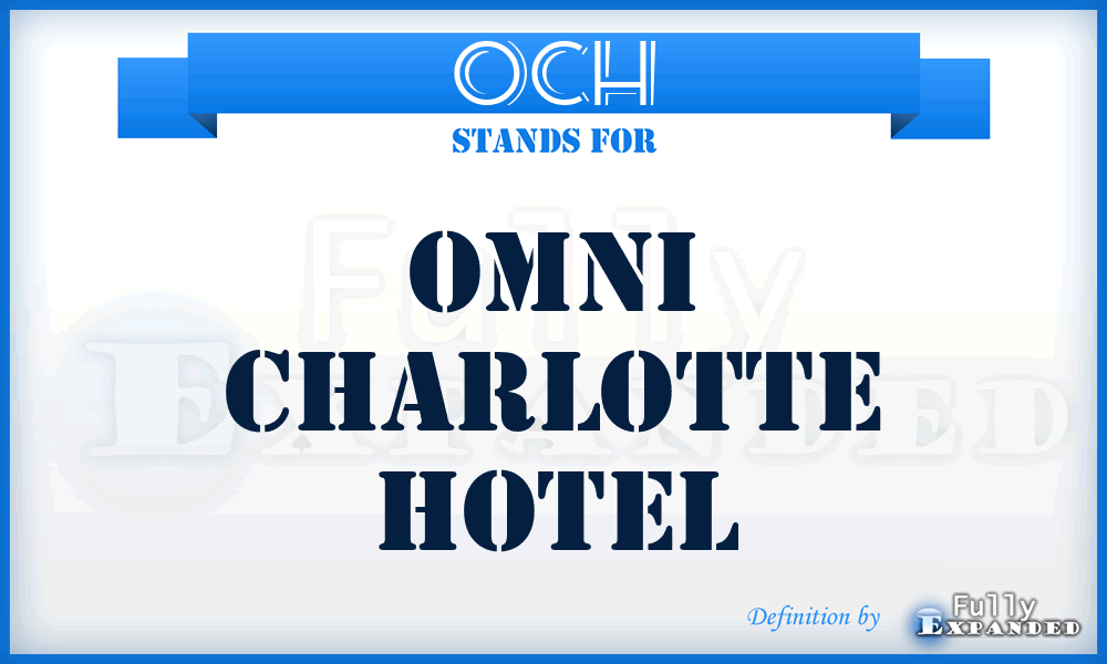 OCH - Omni Charlotte Hotel