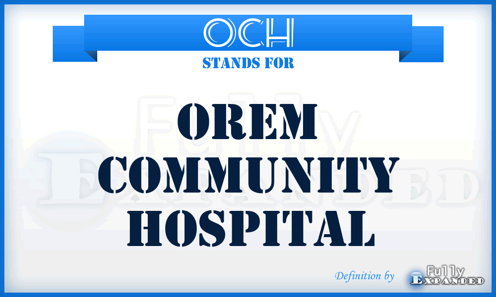 OCH - Orem Community Hospital