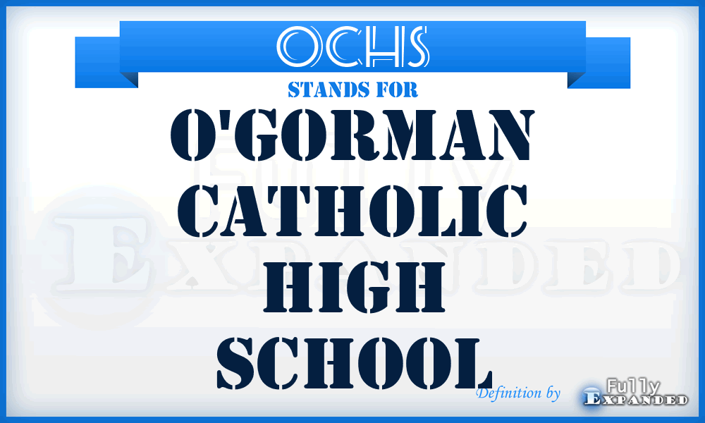 OCHS - O'Gorman Catholic High School