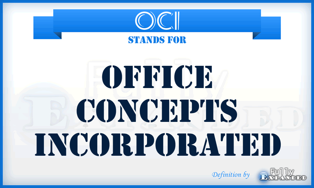 OCI - Office Concepts Incorporated