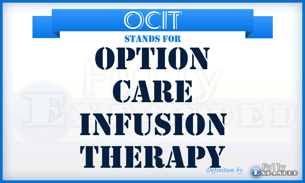 OCIT - Option Care Infusion Therapy