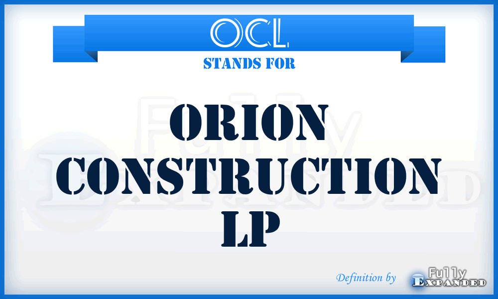 OCL - Orion Construction Lp