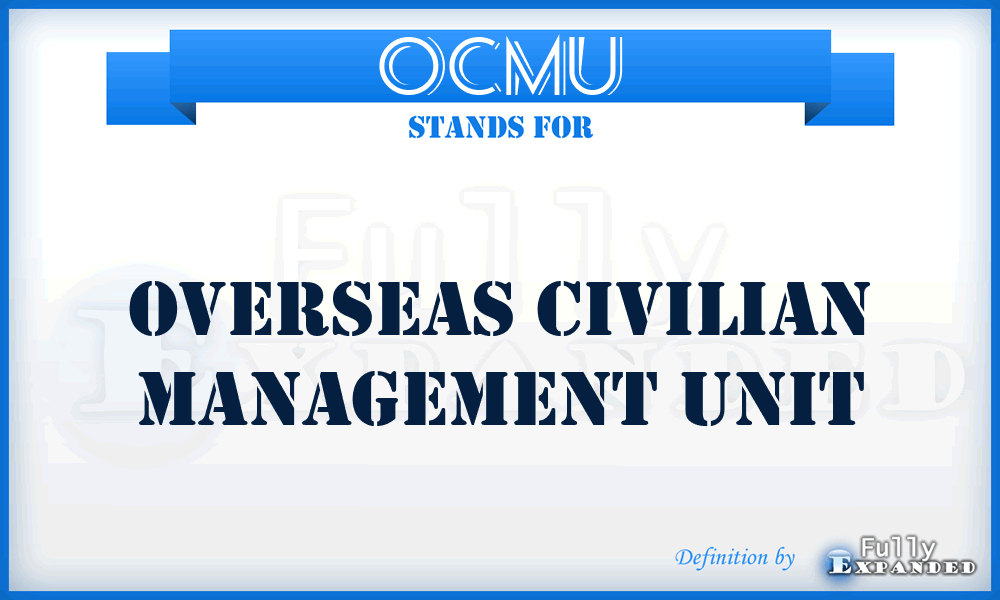 OCMU - Overseas Civilian Management Unit