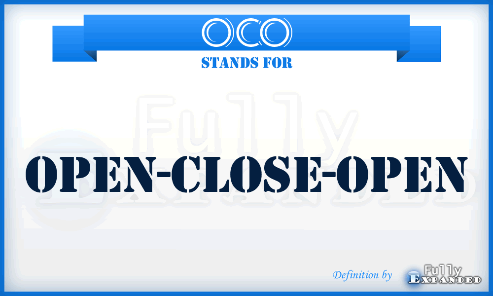 OCO - open-close-open