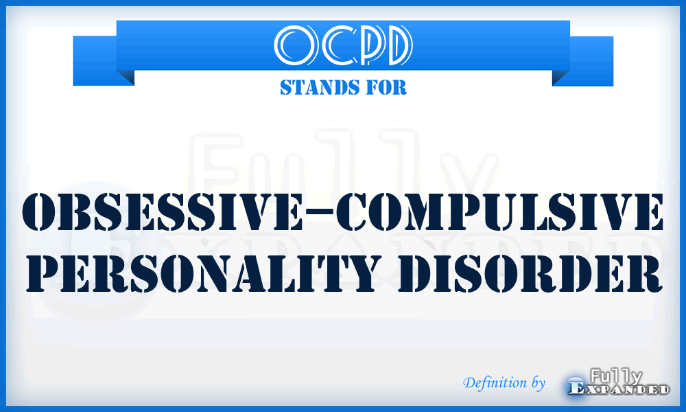 OCPD - Obsessive–compulsive personality disorder