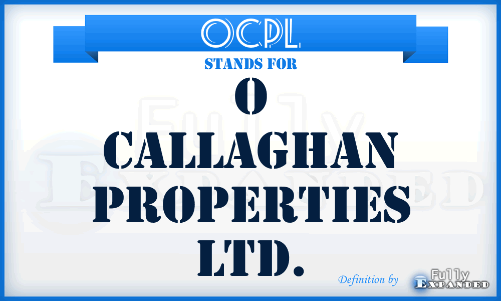 OCPL - O Callaghan Properties Ltd.