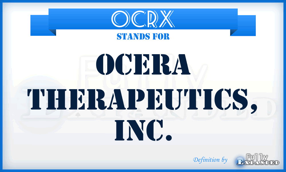 OCRX - Ocera Therapeutics, Inc.