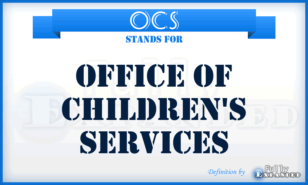 OCS - Office of Children's Services