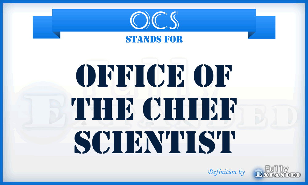 OCS - Office of the Chief Scientist