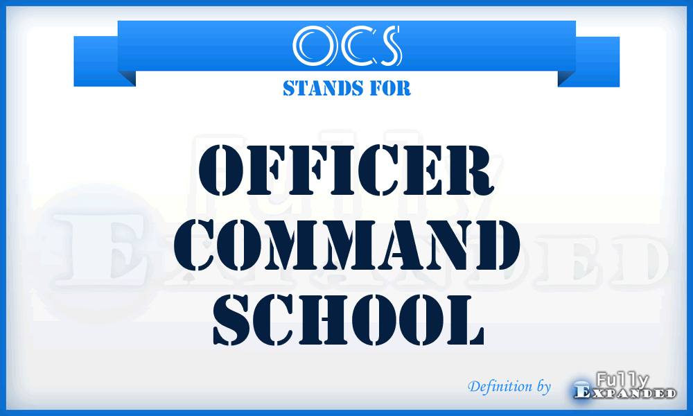 OCS - Officer Command School