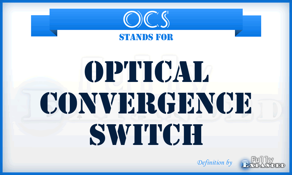 OCS - Optical Convergence Switch