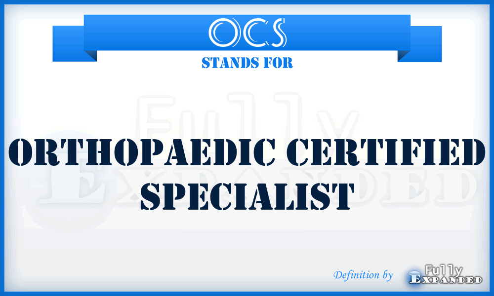 OCS - Orthopaedic Certified Specialist