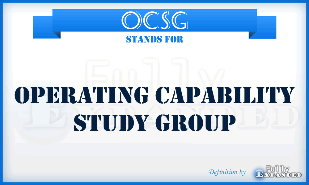 OCSG - Operating Capability Study Group