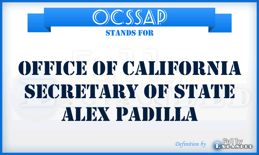 OCSSAP - Office of California Secretary of State Alex Padilla