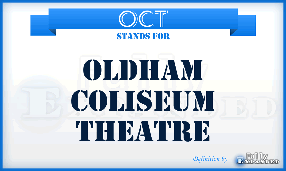 OCT - Oldham Coliseum Theatre