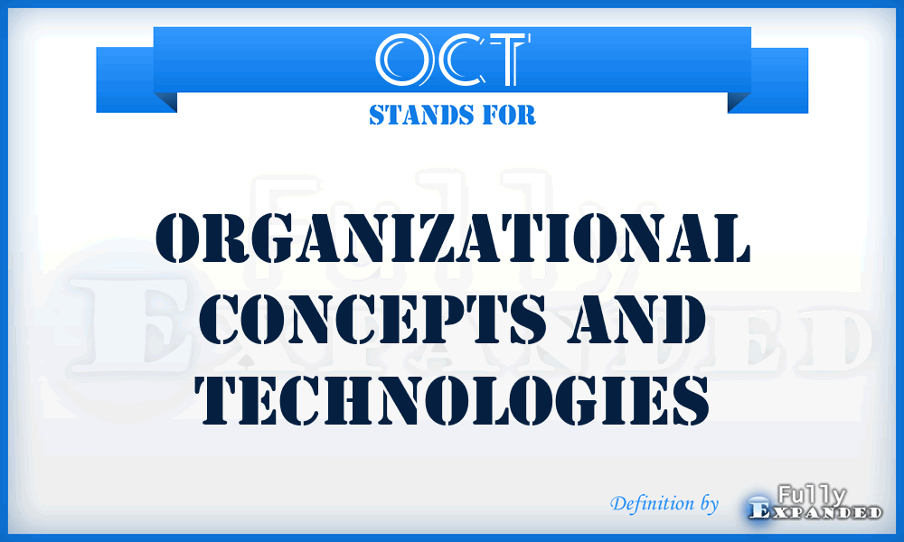 OCT - Organizational Concepts And Technologies