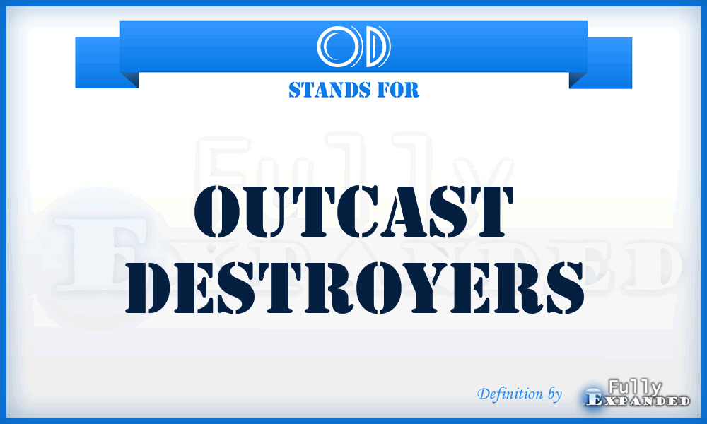 OD - Outcast Destroyers