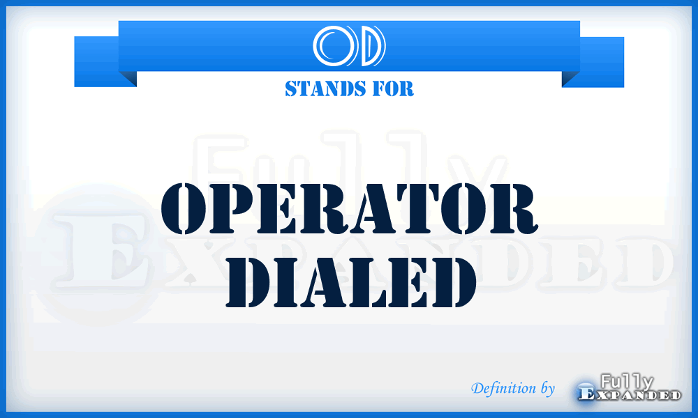 OD - Operator Dialed
