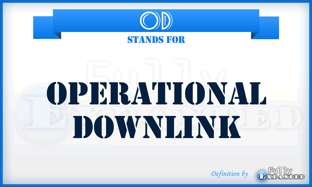 OD - Operational Downlink