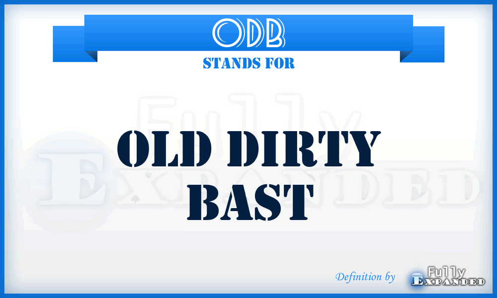 ODB - Old Dirty Bast