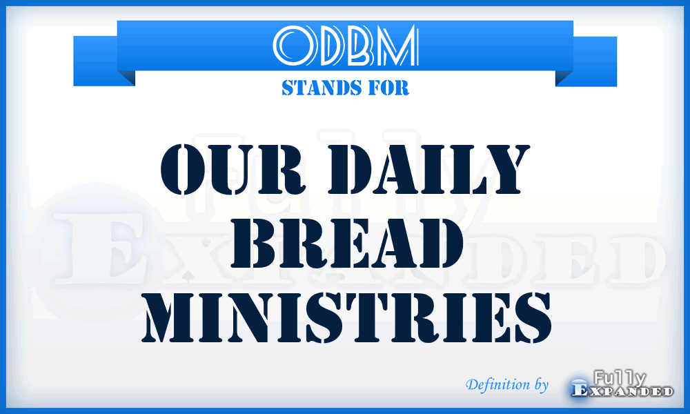 ODBM - Our Daily Bread Ministries