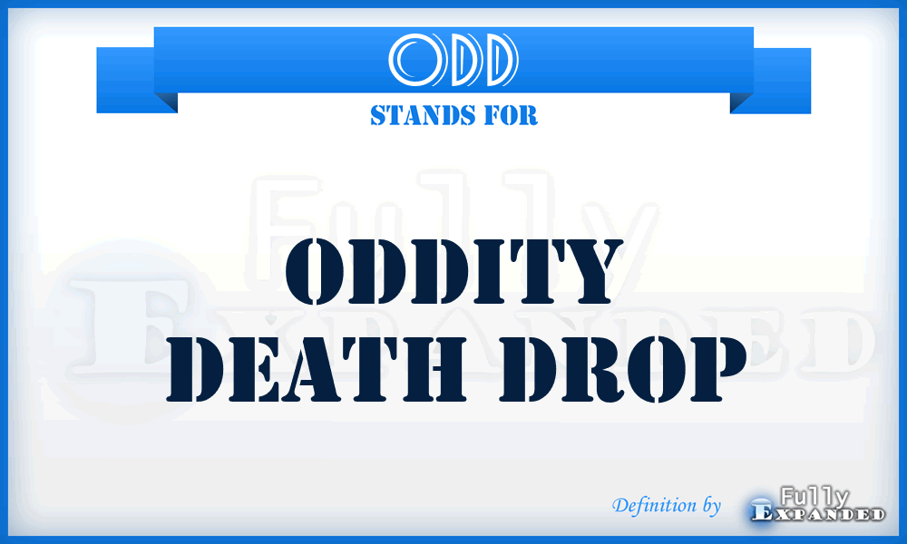 ODD - Oddity Death Drop