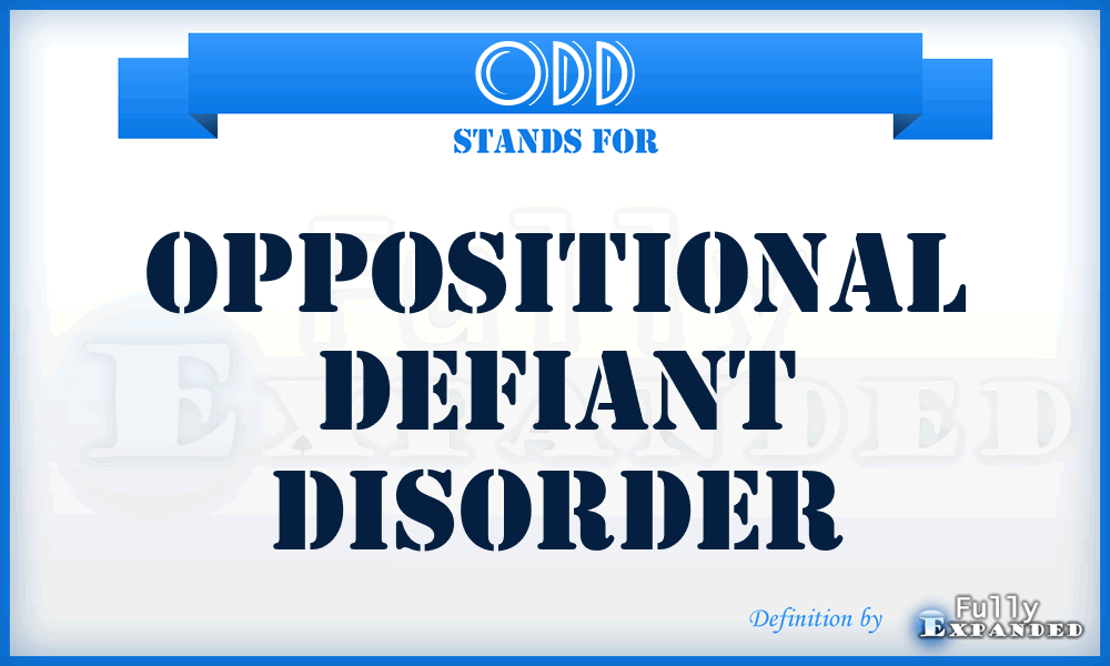 ODD - Oppositional Defiant Disorder