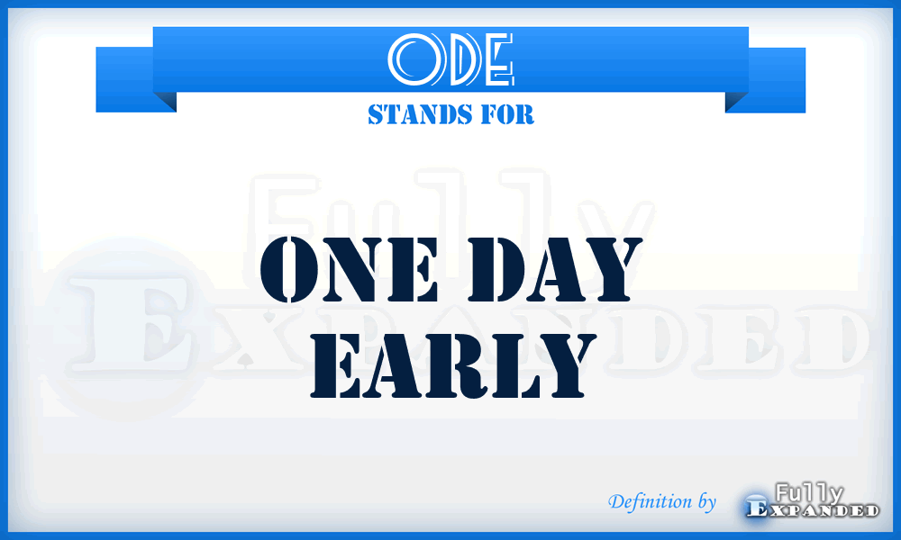 ODE - One Day Early