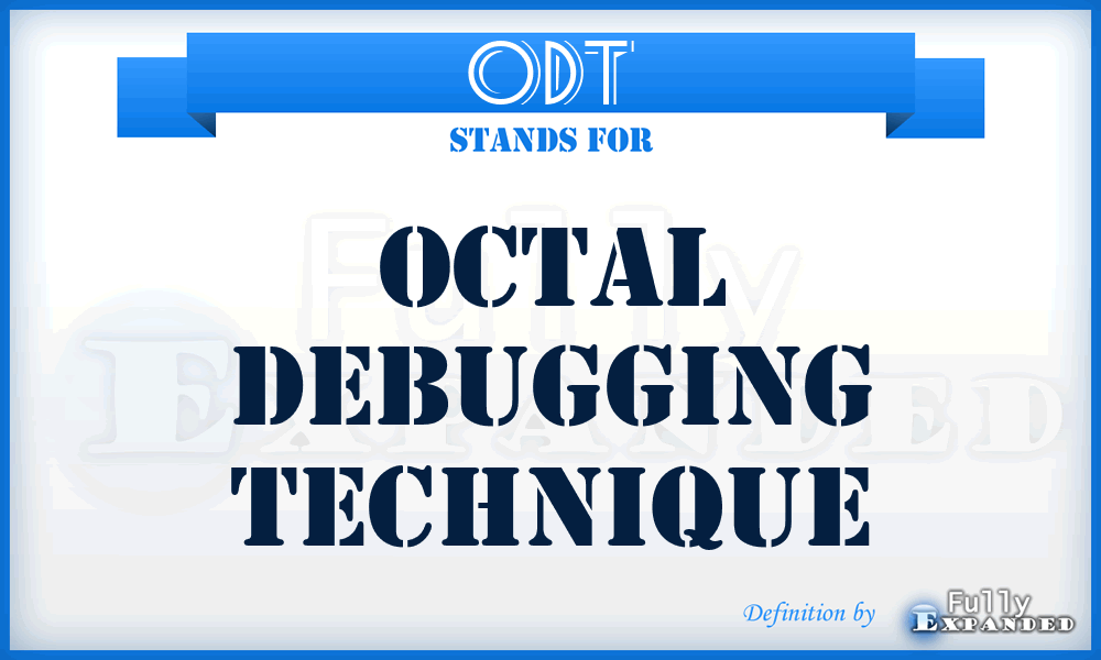 ODT - octal debugging technique