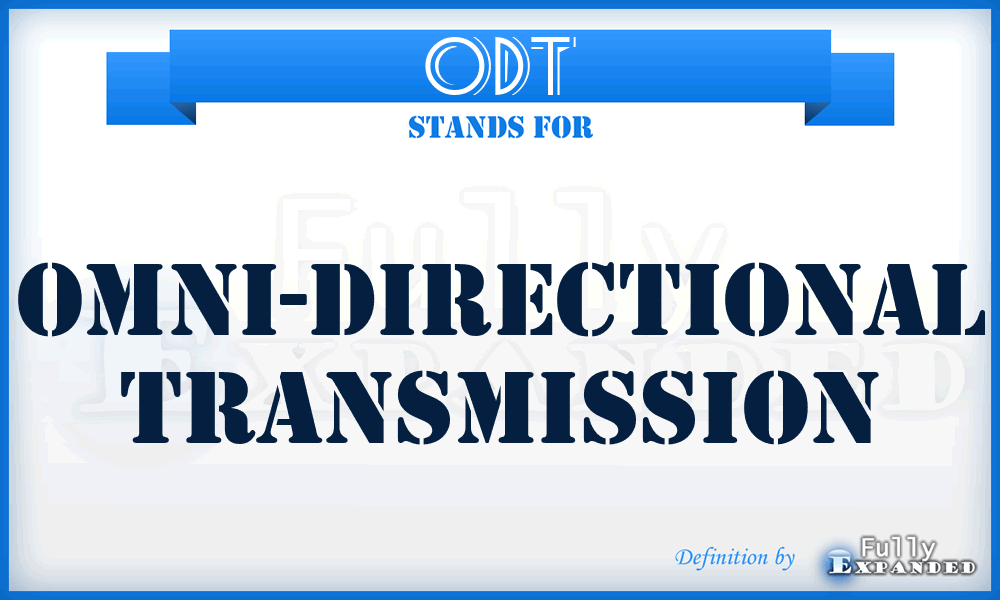 ODT - omni-directional transmission