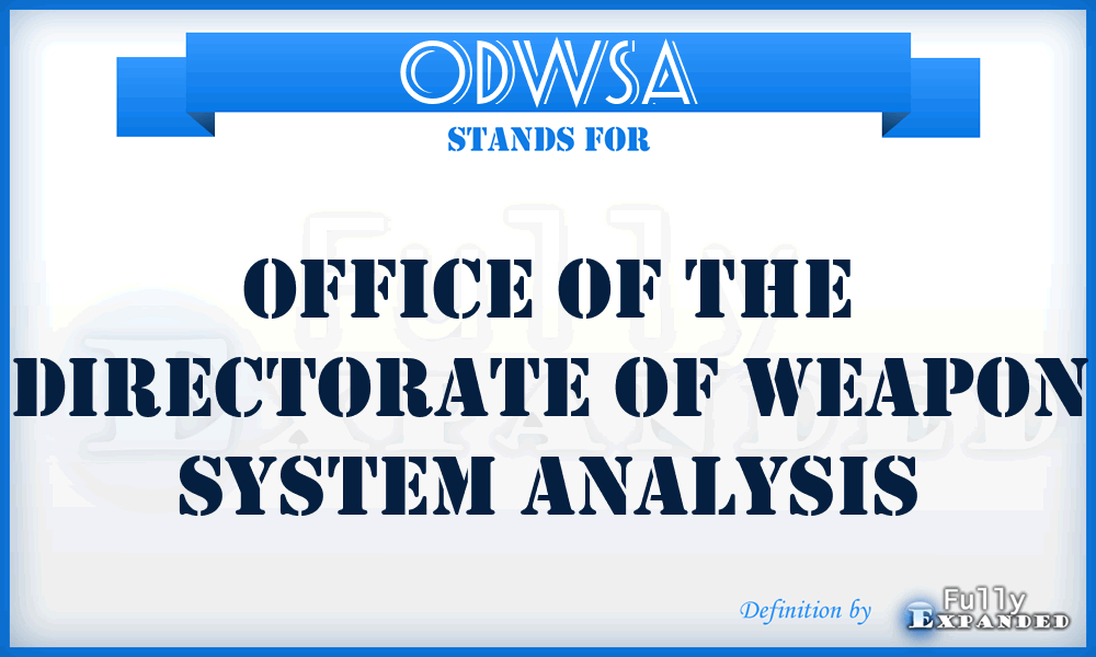 ODWSA - Office of the Directorate of Weapon System Analysis