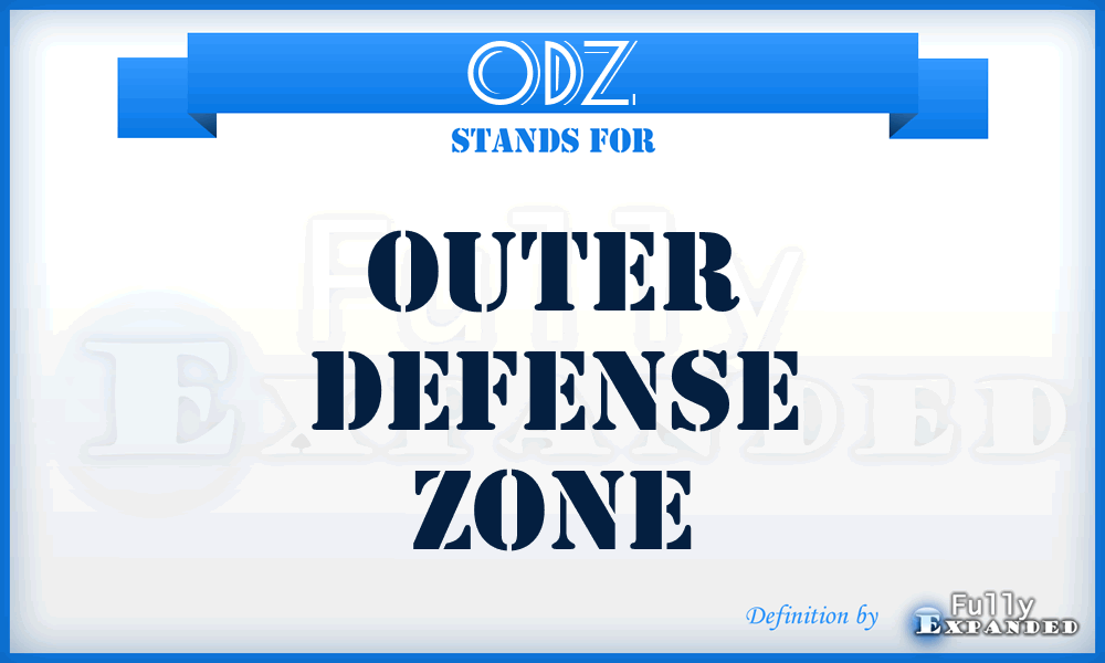 ODZ - outer defense zone