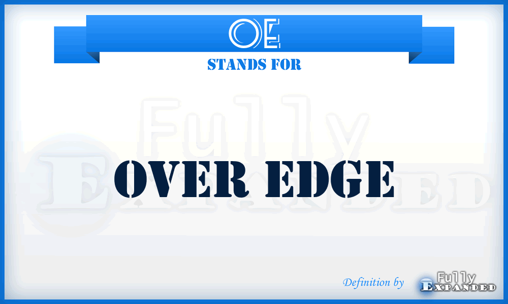 OE - Over Edge