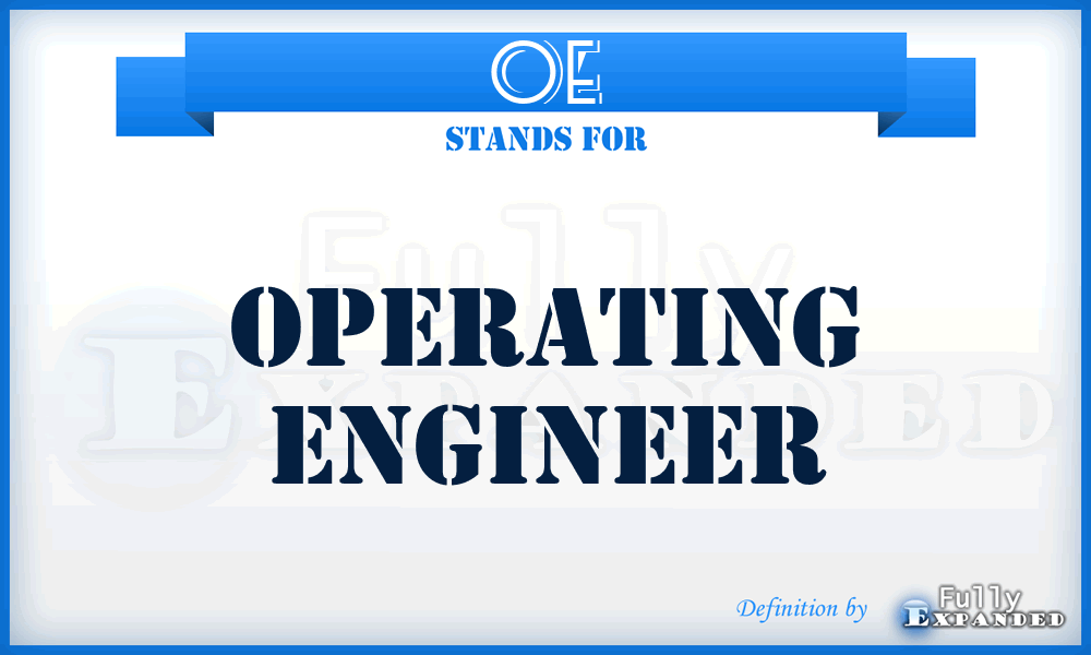 OE - operating engineer