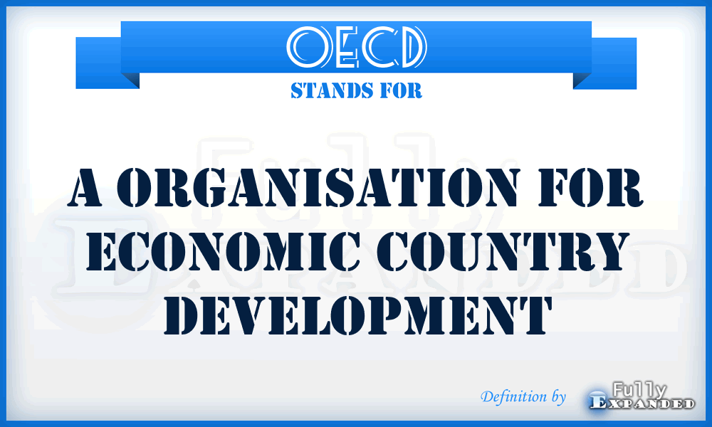OECD - A Organisation For Economic Country Development