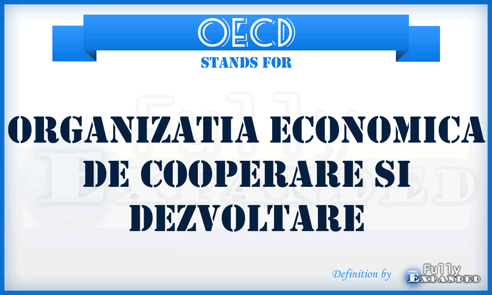 OECD - Organizatia Economica de Cooperare si Dezvoltare