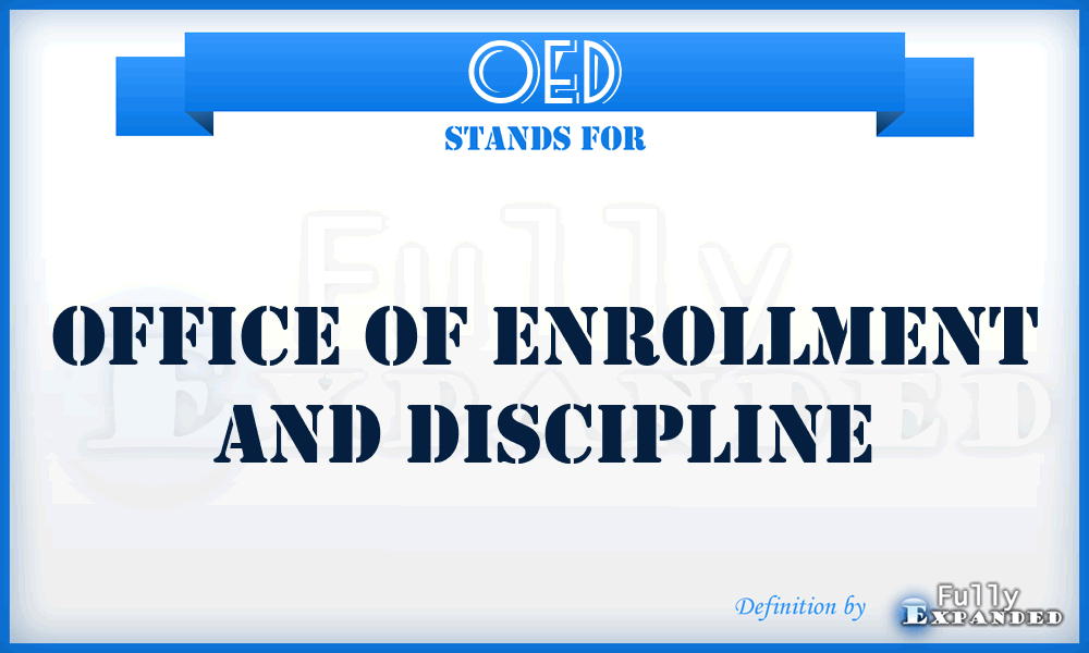 OED - Office of Enrollment and Discipline