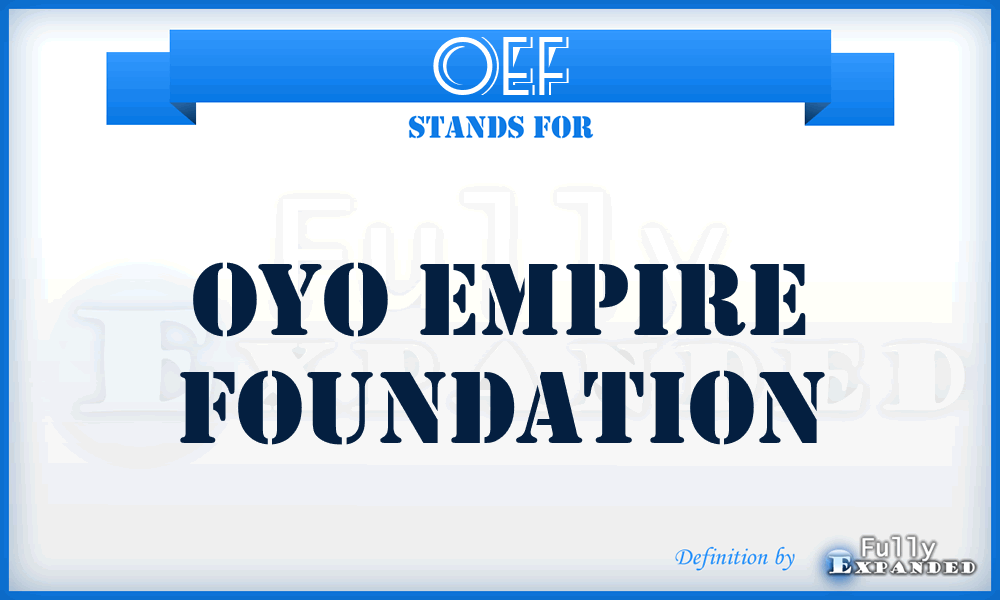 OEF - Oyo Empire Foundation