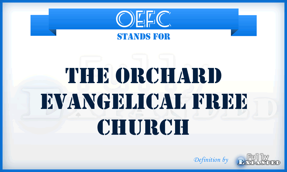 OEFC - The Orchard Evangelical Free Church