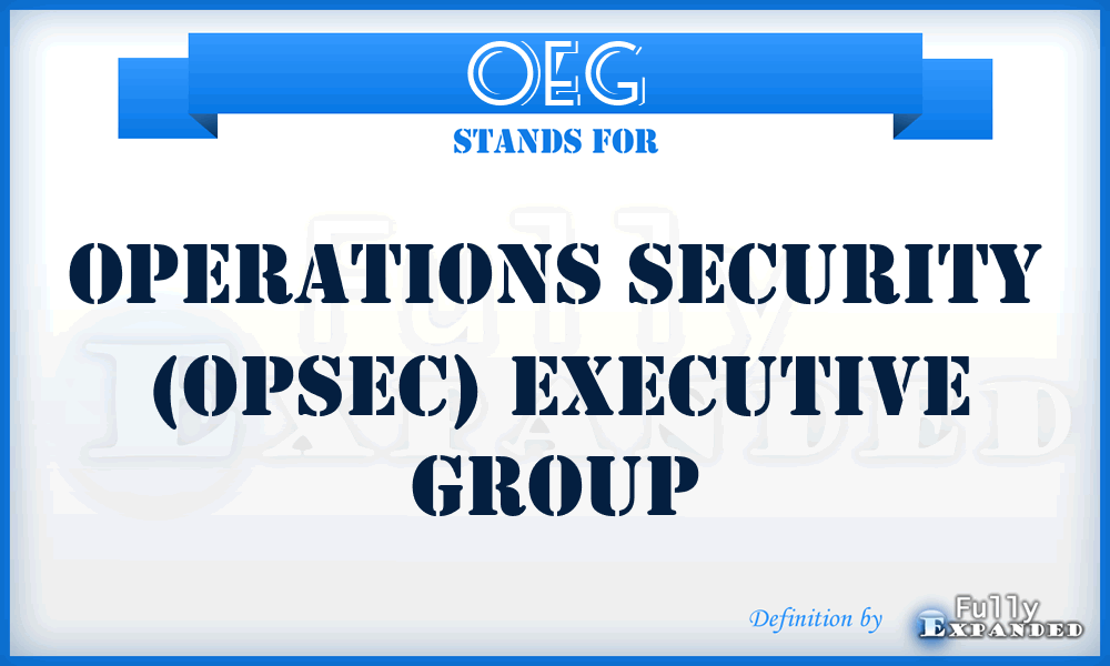 OEG - Operations Security (OPSEC) Executive Group