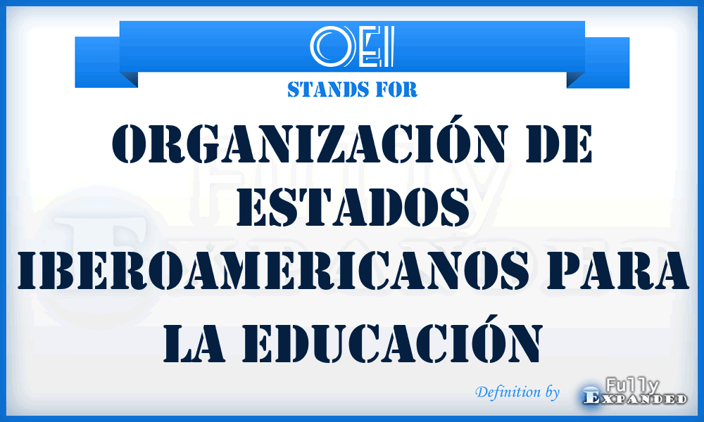OEI - Organización de Estados Iberoamericanos para la Educación