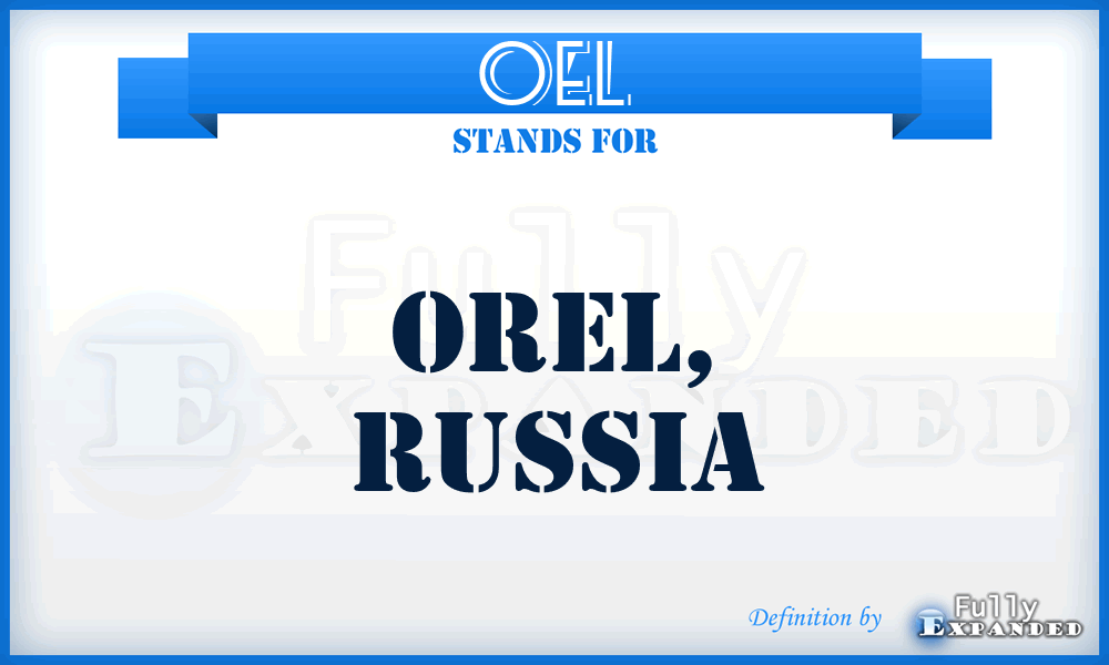 OEL - Orel, Russia