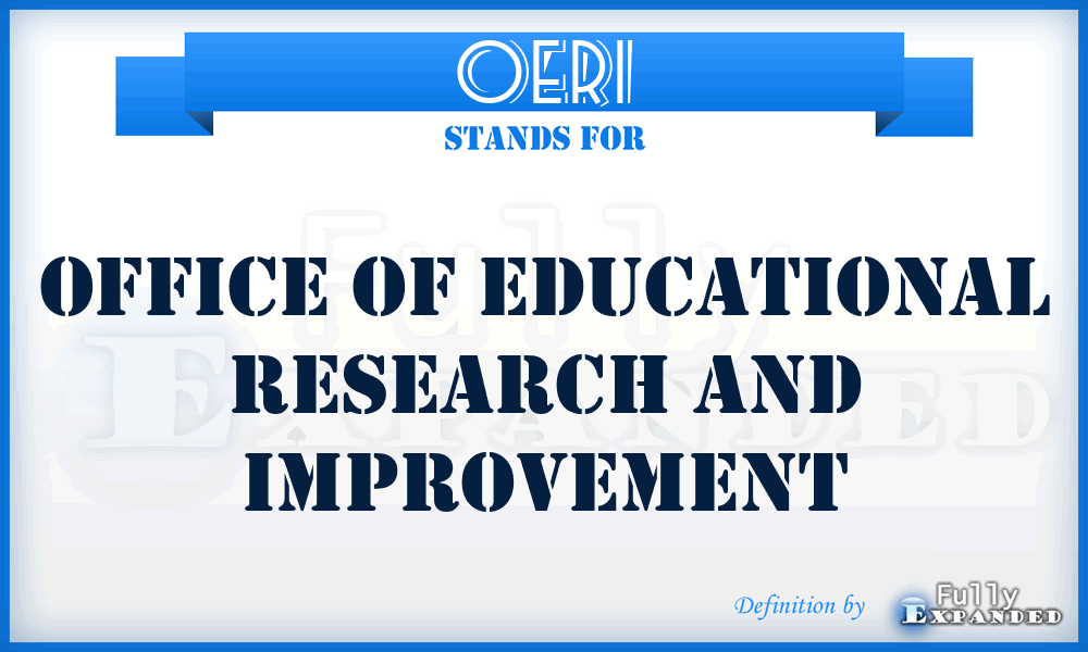 OERI - Office of Educational Research and Improvement