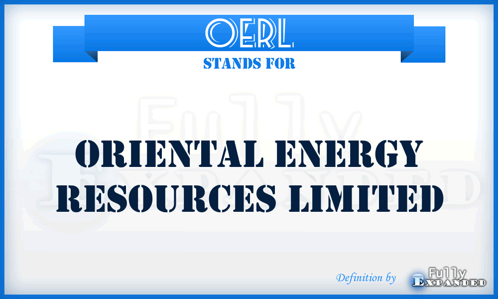 OERL - Oriental Energy Resources Limited