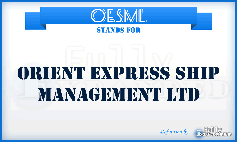OESML - Orient Express Ship Management Ltd