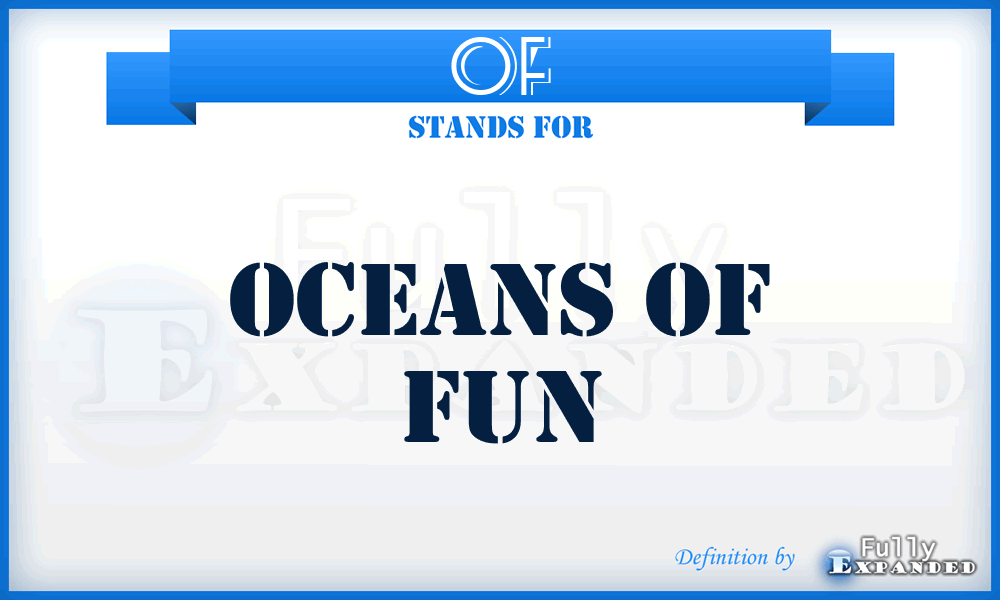 OF - Oceans of Fun