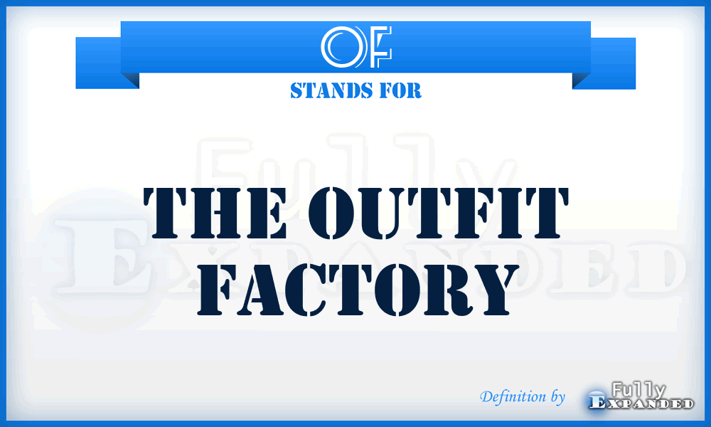 OF - The Outfit Factory